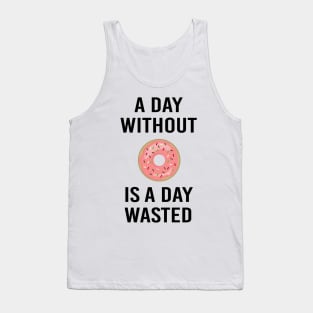 A Day Without Donut A Day Wasted Funny Gift Tank Top